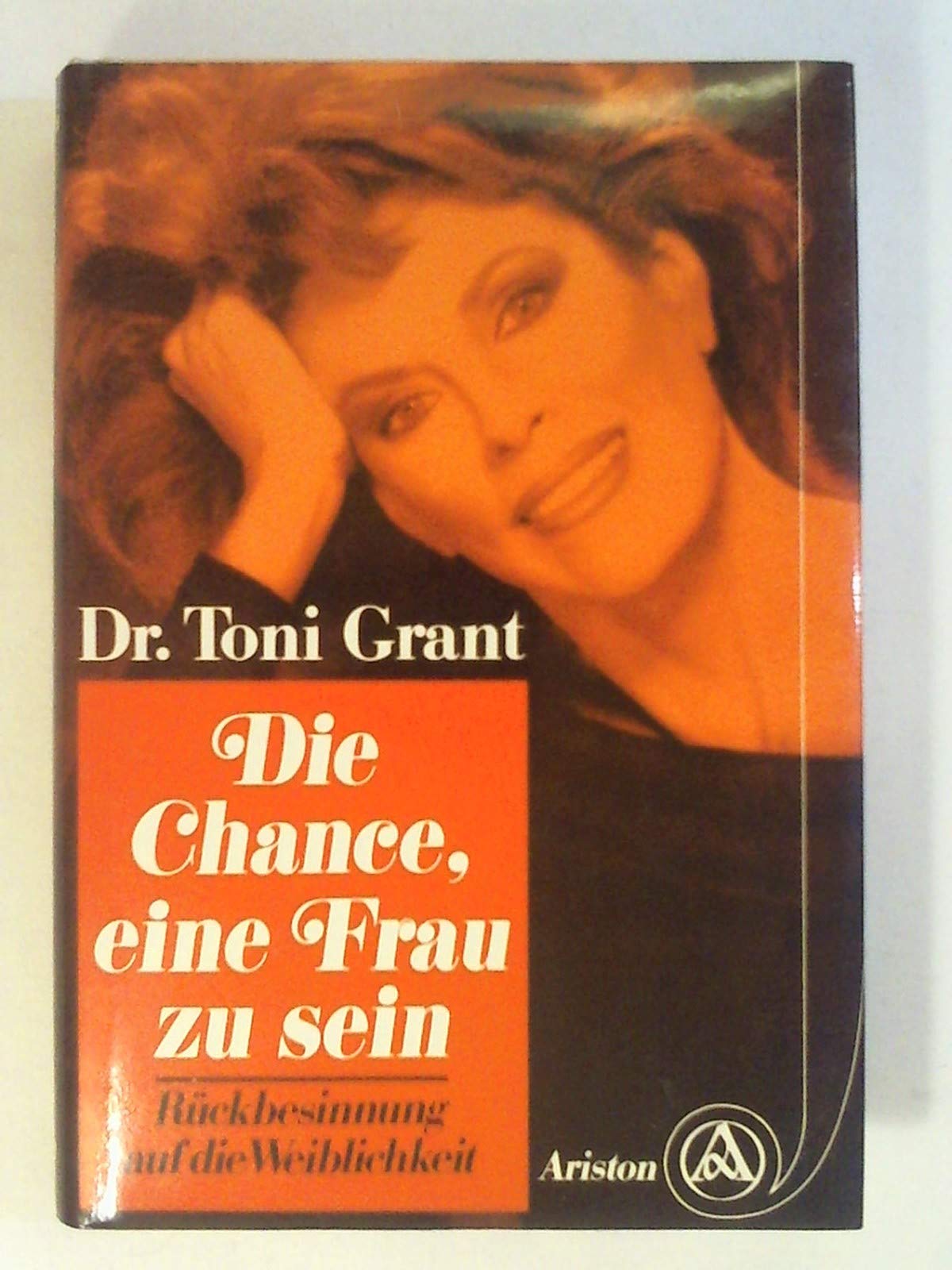Die Chance, eine Frau zu sein. Rückbesinnung auf die Weiblichkeit Books
