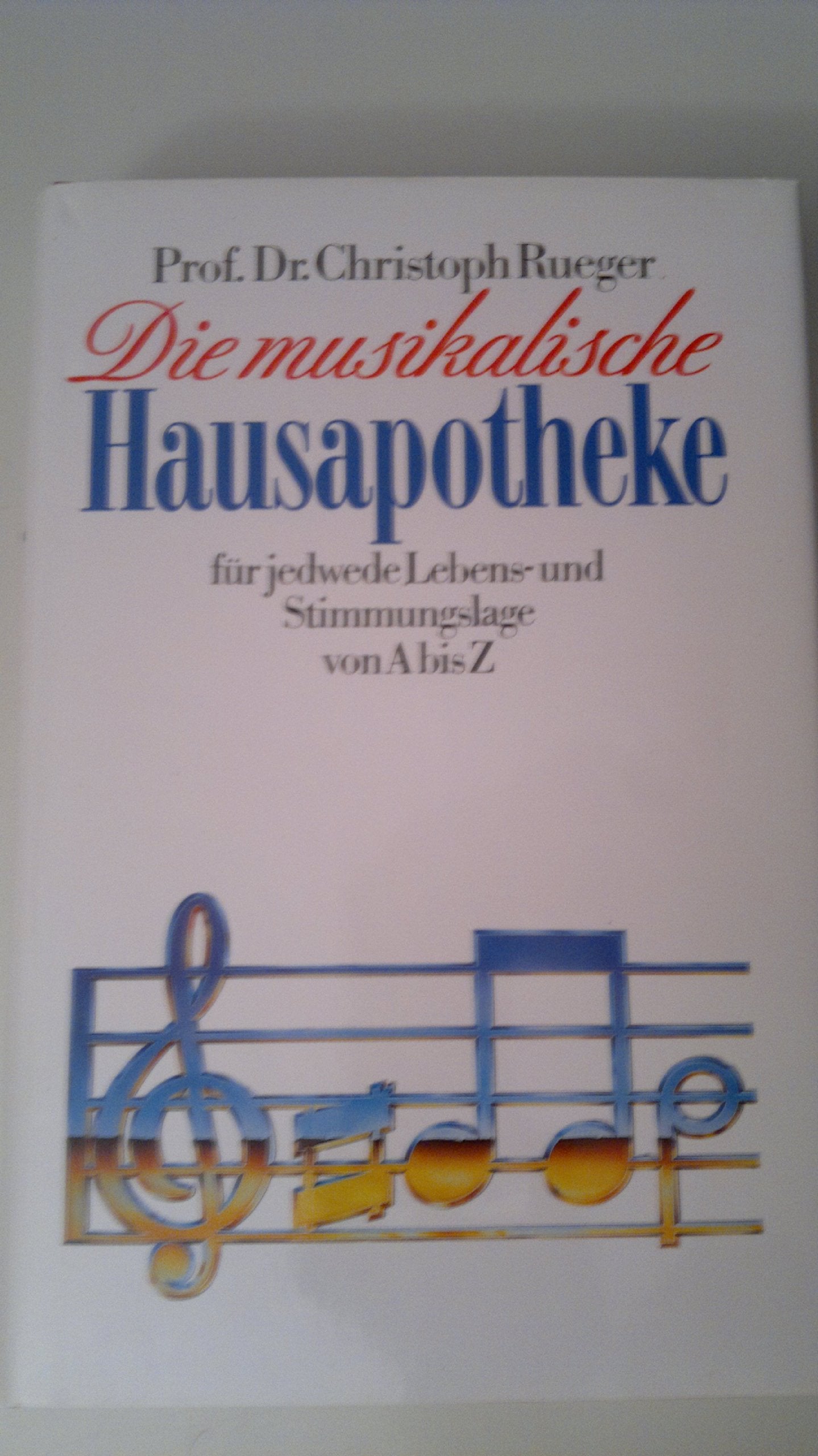 Die musikalische Hausapotheke für jedwede Lebens- und Stimmungslage von A bis Z book