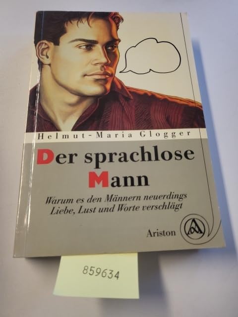 Der sprachlose Mann. Warum es den Männern neuerdings Liebe, Lust und Worte verschlägt Social Sciences
