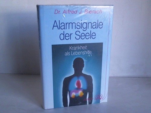 Alarmsignale der Seele. Krankheit als Lebenshilfe. Medicine