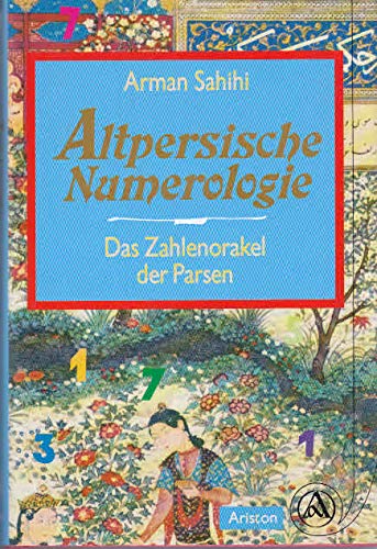 Altpersische Numerologie. Das Zahlenorakel der Parsen Self-help