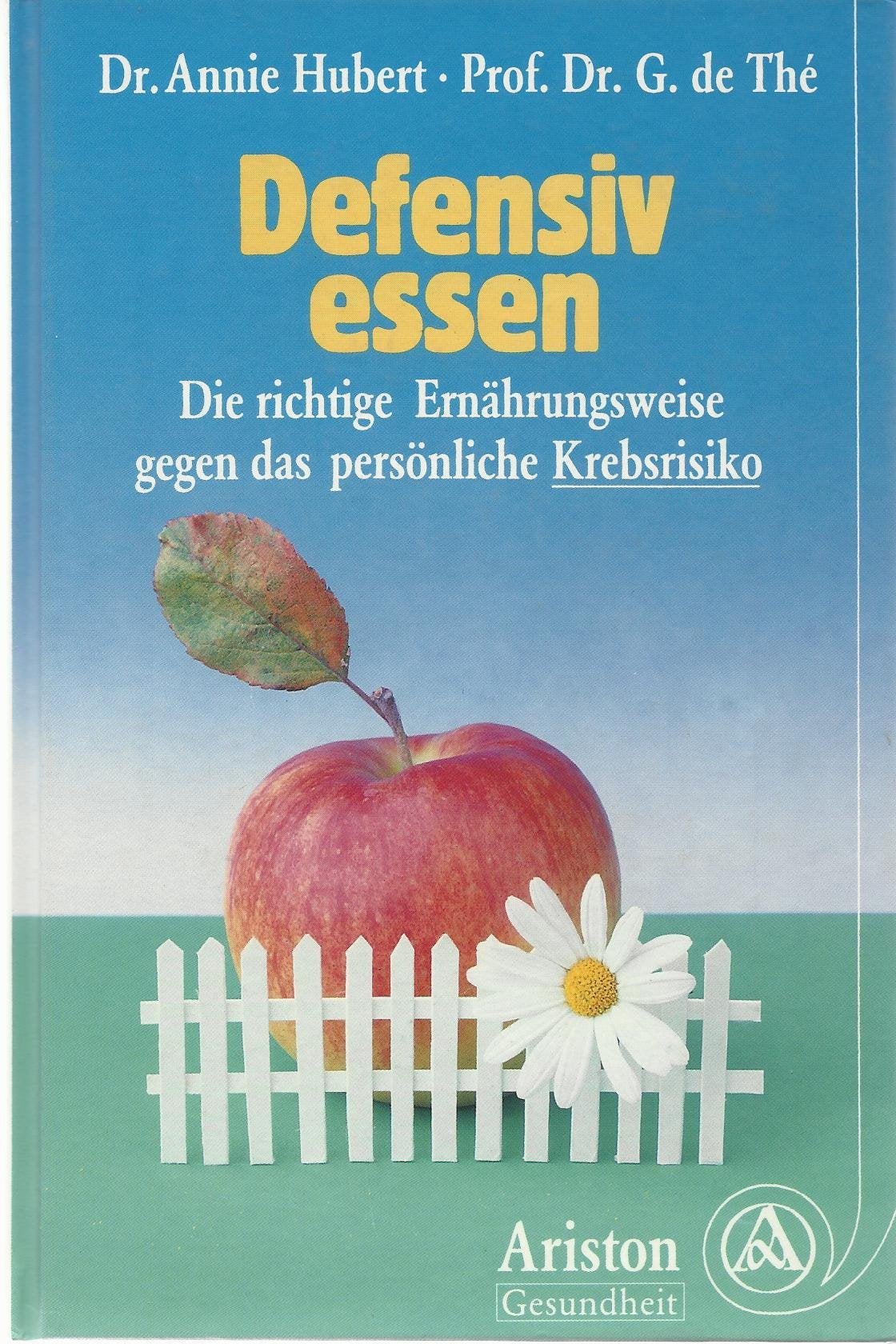 Defensiv essen. Die richtige Ernährungsweise gegen das persönliche Krebsrisiko Books