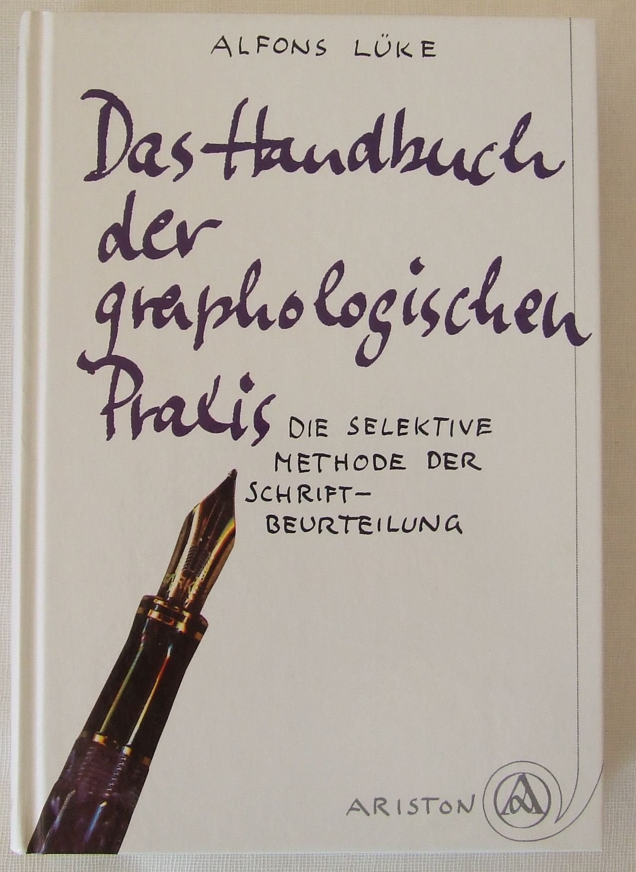 Das Handbuch der graphologischen Praxis. Die selektive Methode der Schriftenbeurteilung Psychology