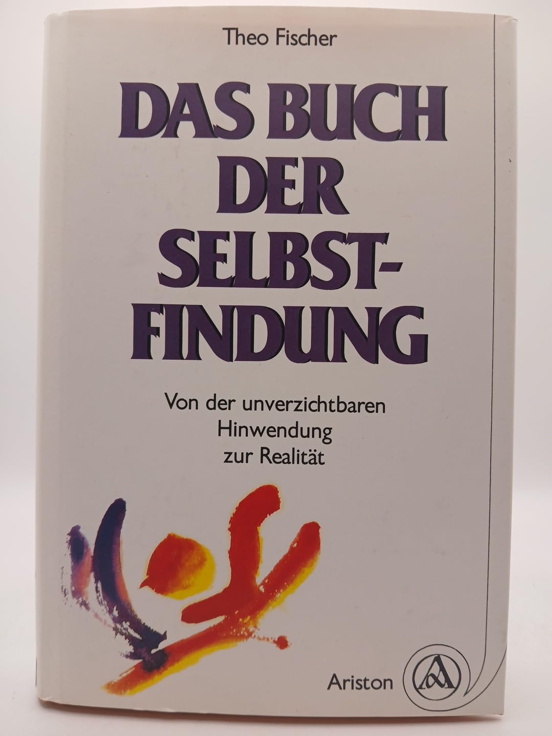 Das Buch der Selbstfindung. Von der unverzichtbaren Hinwendung zur Realität Philosophy