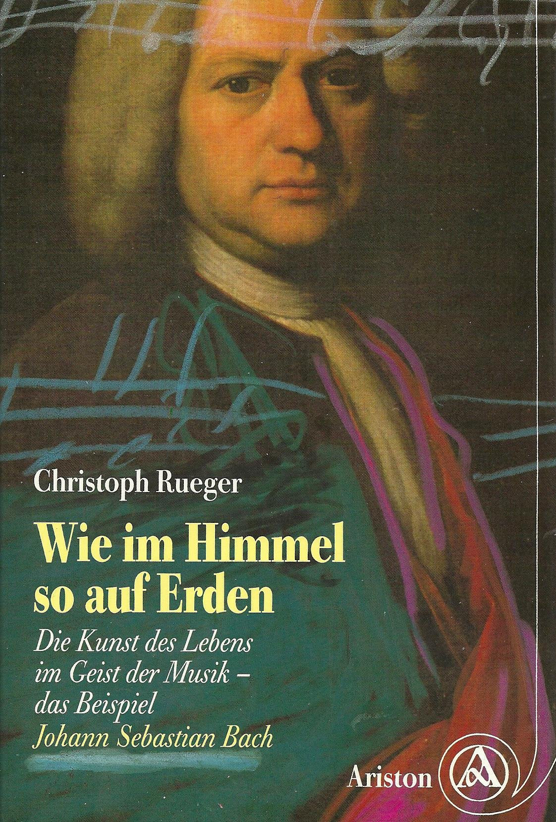 Wie im Himmel so auf Erden. Die Kunst des Lebens im Geist der Musik - das Beispiel Johann Sebastian Bach. Pop culture