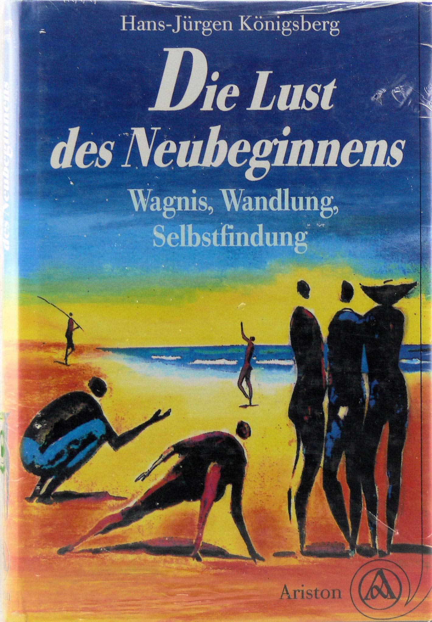 Die Lust des Neubeginns. Wagnis, Wandlung, Selbstfindung Books