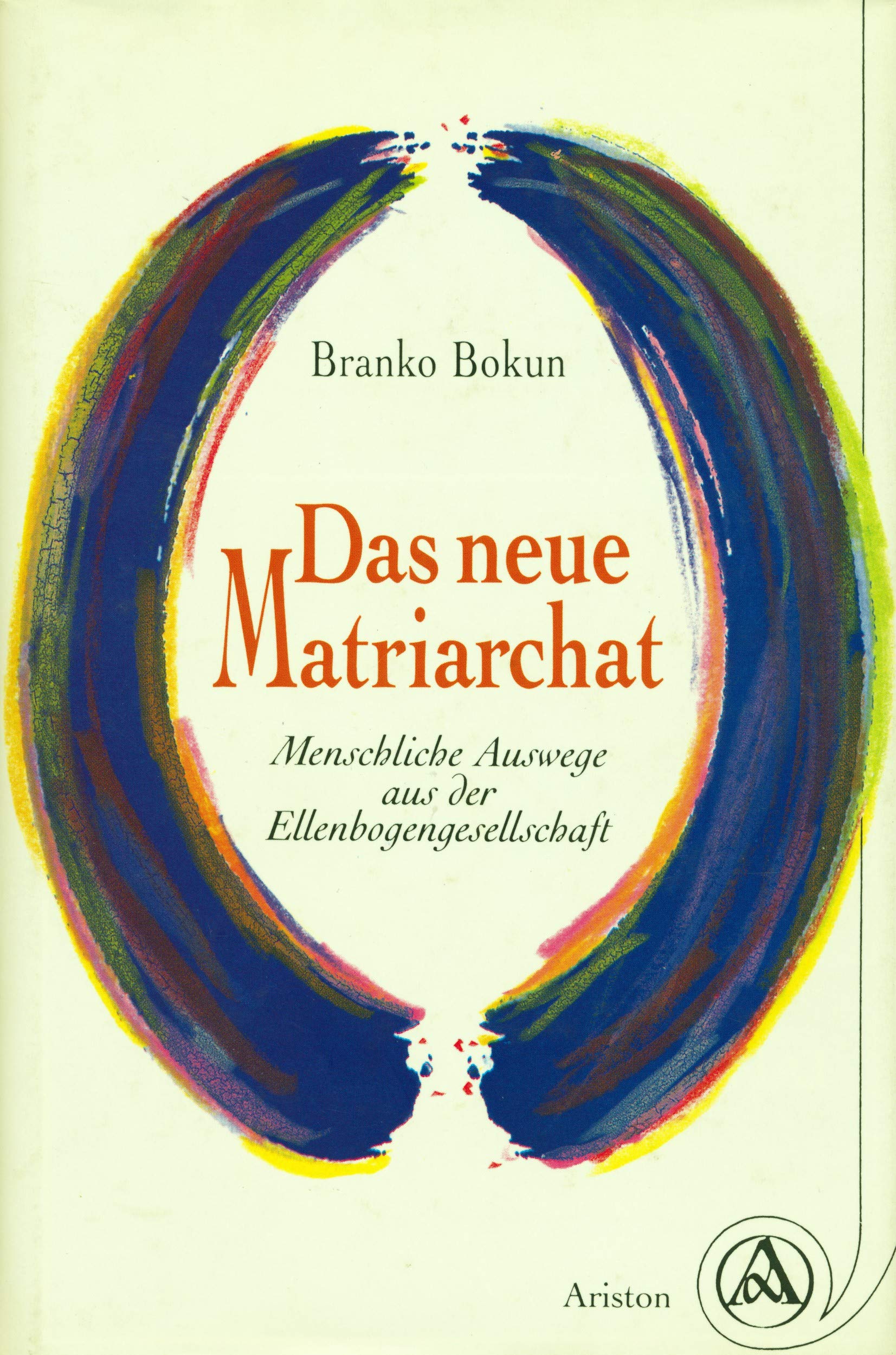 Das neue Matriarchat. Menschliche Auswege aus der Ellenbogengesellschaft Social Sciences