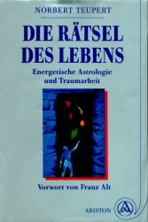 Die Rätsel des Lebens. Energetische Astrologie und Traumarbeit Religion & Esotericism