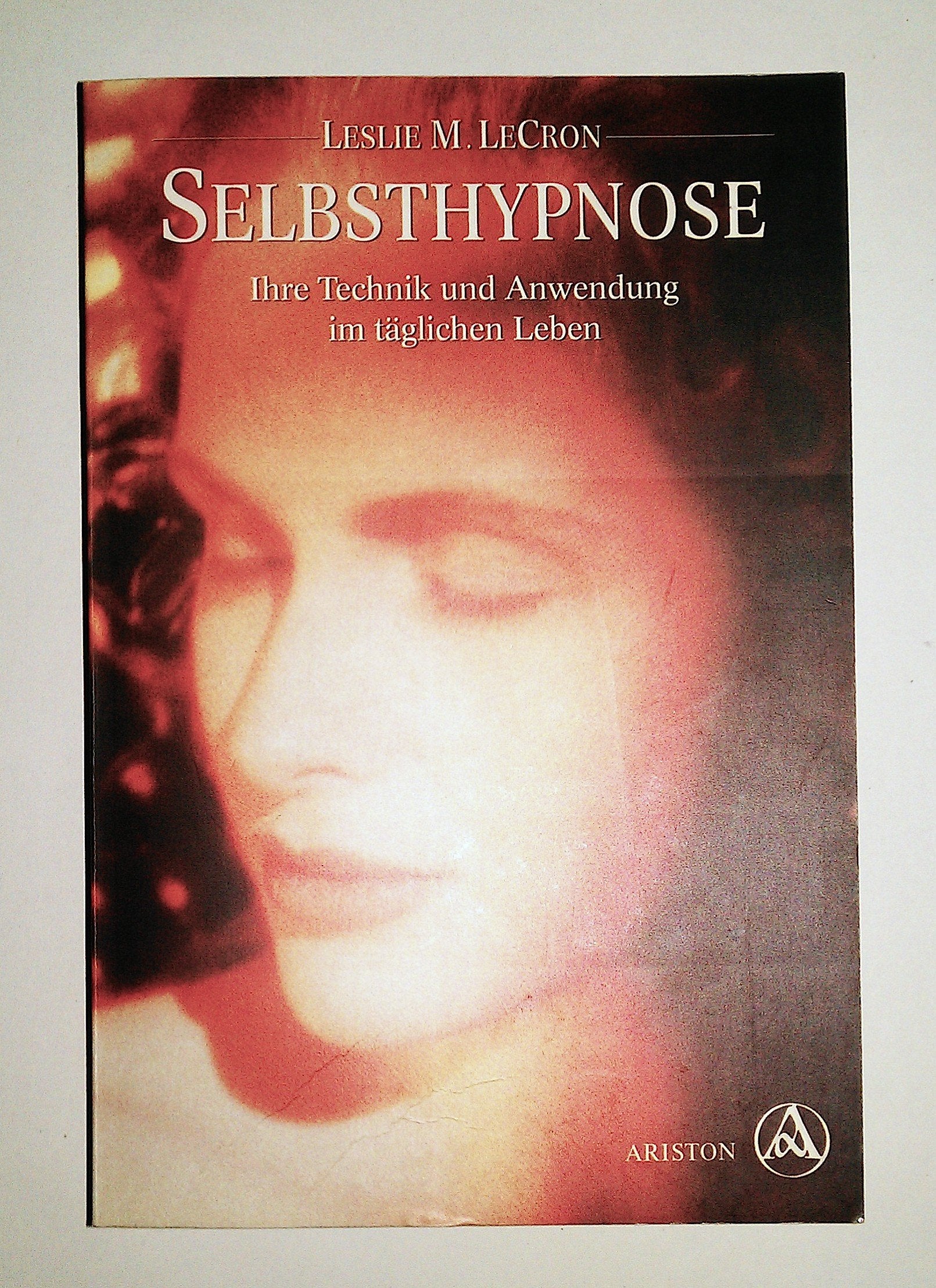 Selbsthypnose. Ihre Technik und Anwendung im täglichen Leben Psychology