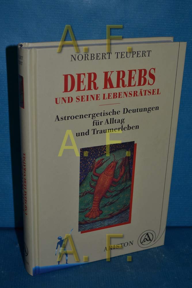 Der Krebs und seine Lebensrätsel. Astroenergetische Deutungen für Alltag und Traumerleben Religion & Esotericism