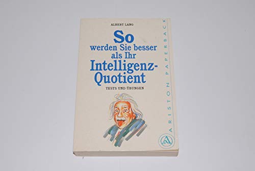 So werden Sie besser als ihr Intelligenzquotient. Tests und Übungen Psychology