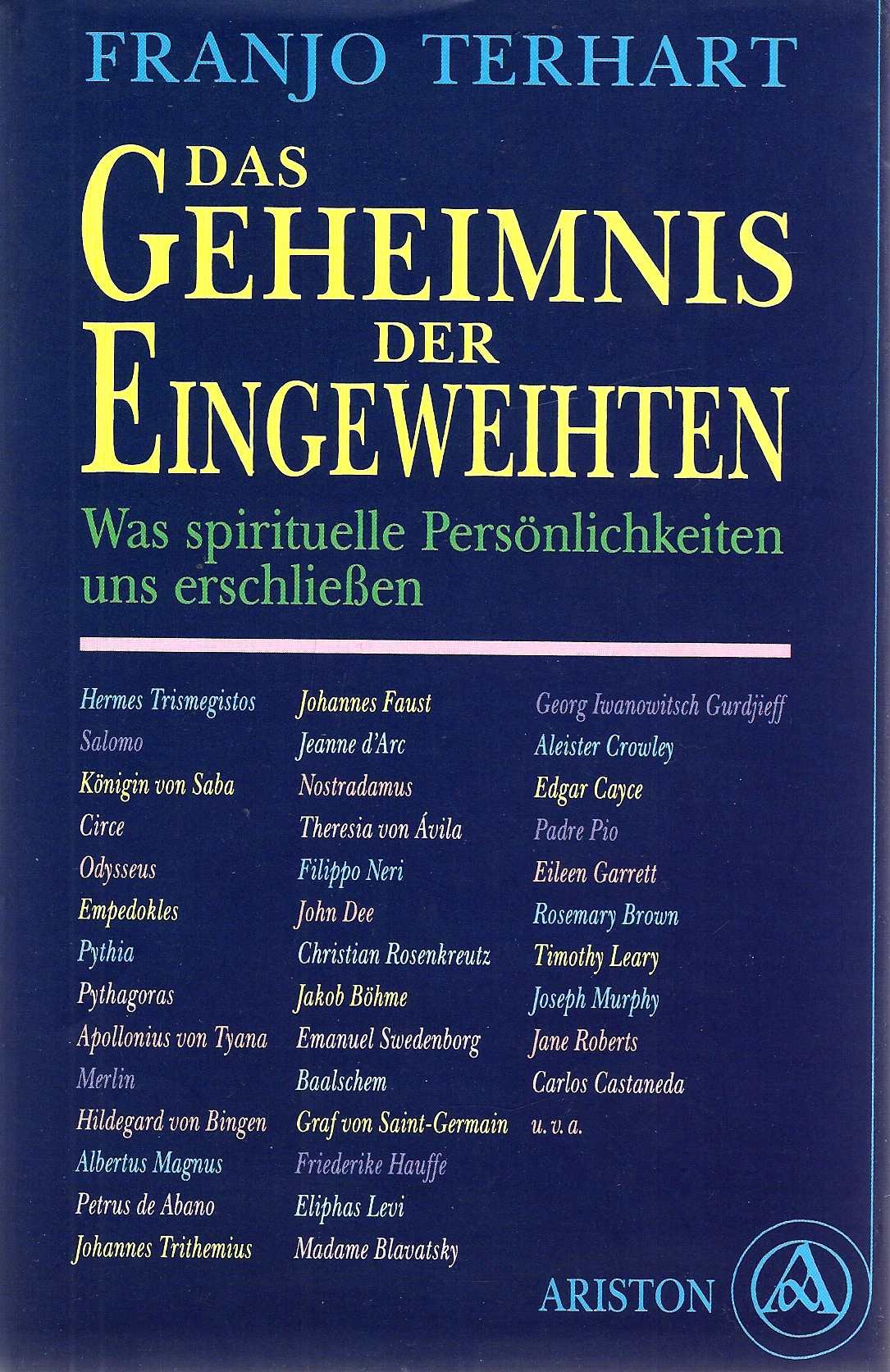 Das Geheimnis der Eingeweihten. Was spirituelle Persönlichkeiten uns erschließen Philosophy