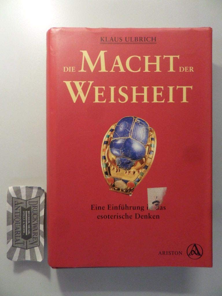 Die Macht der Weisheit. Eine Einführung in das esoterische Denken Religion & Esotericism
