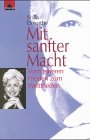 Mit sanfter Macht: Vom inneren Frieden zum Weltfrieden Religion & Esotericism