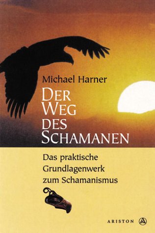 Der Weg des Schamanen Religion & Esotericism