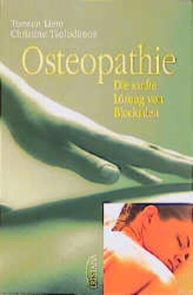 Osteopathie. Die sanfte Lösung von Blockaden. Aus der Praxis einer ganzheitlichen Therapie Health, Nutrition & Fitness