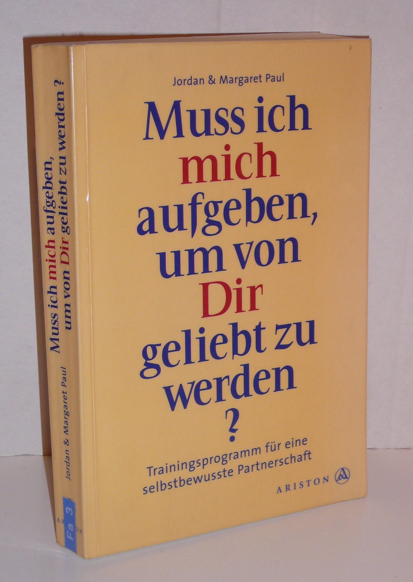 Muss ich mich aufgeben, um von Dir geliebt zu werden? Trainingsprogramm für eine selbstbewusste Partnerschaft Social Sciences