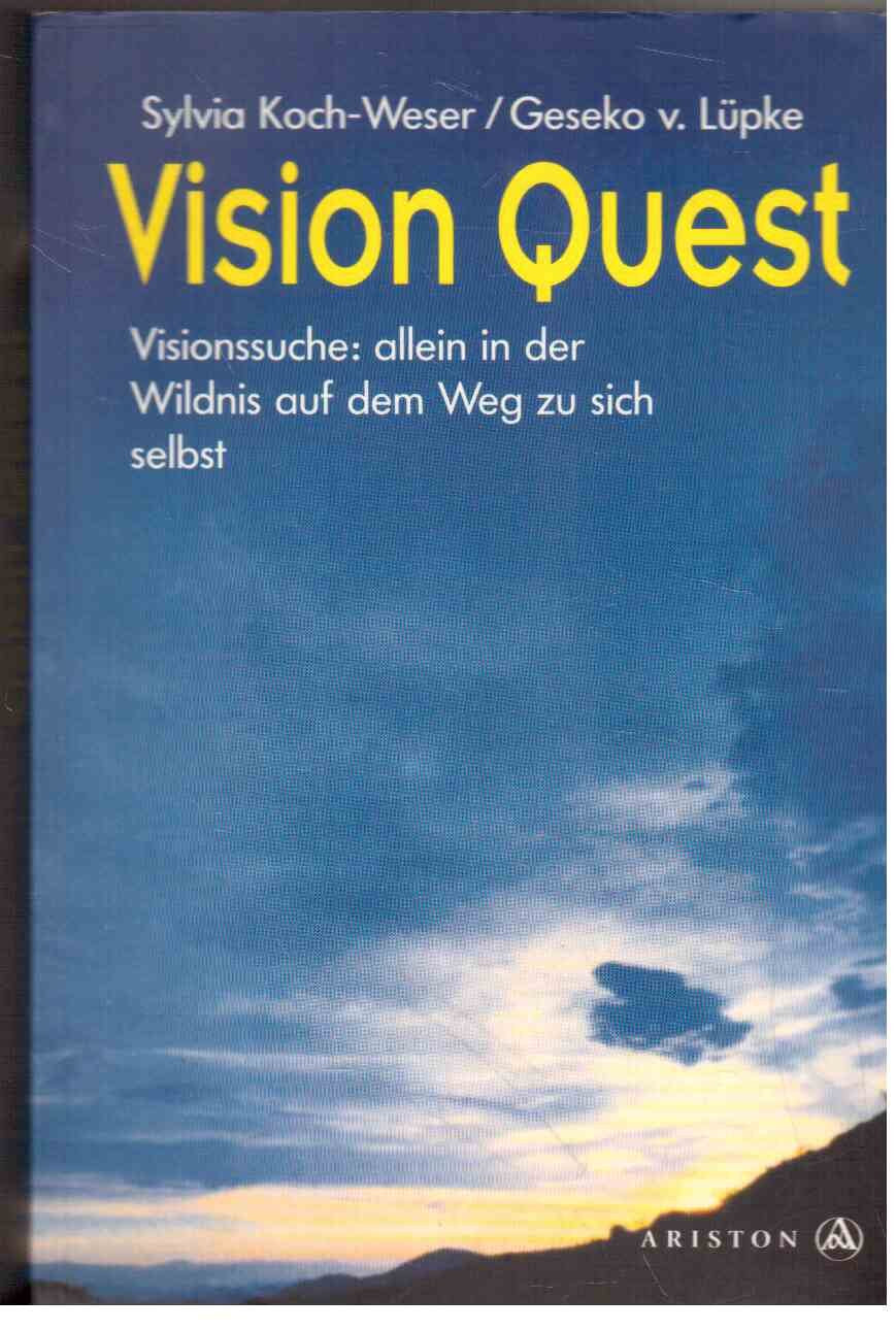 Vision Quest: Visionssuche: allein in der Wildnis auf dem Weg zu sich selbst Books