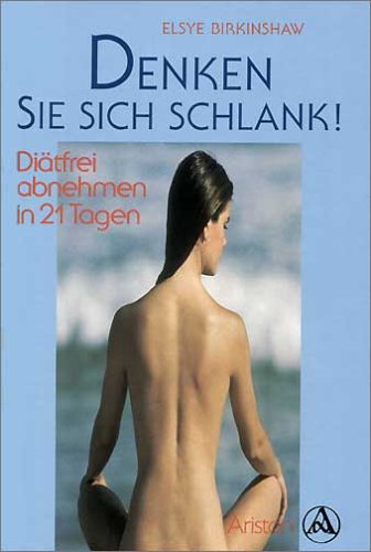 Denken Sie sich schlank: Diätfrei abnehmen in 21 Tagen. Buch mit 2 Subliminal-Kassetten Health, Nutrition & Fitness