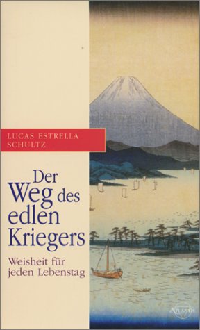 Der Weg des edlen Kriegers. Weisheit für jeden Lebenstag Religion & Esotericism
