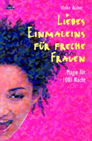 Liebes-Einmaleins für freche Frauen: Magie für 1001 Nacht Religion & Esotericism