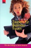 Zaubern für Businessfrauen: Wie der Erfolg zu Ihnen kommt Law