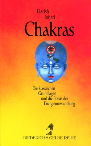 Chakras. Die klassischen Grundlagen und die Praxis der Energieumwandlung Religion & Esotericism