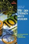 Mit den Sternen reich werden. Astrologische Anlagestrategien Business, Finance & Career