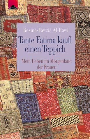 Tante Fatima kauft einen Teppich. Mein Leben im Morgenland der Frauen Politics & History