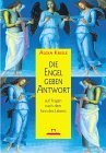 Die Engel geben Antwort auf Fragen nach dem Sinn des Lebens. Religion & Esotericism