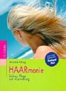 Haarmonie. Styling, Pflege und Ausstrahlung Lifestyle