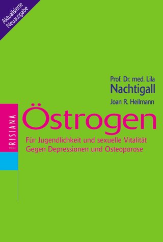 Östrogen. Für Jugendlichkeit und sexuelle Vitalität. Gegen Depression und Osteoporose Medicine