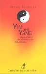 Yin und Yang. Das kosmische Grundmuster in der Kultur Chinas University books
