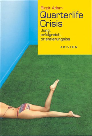 Quarterlife Crisis. Jung, erfolgreich, orientierungslos Lifestyle