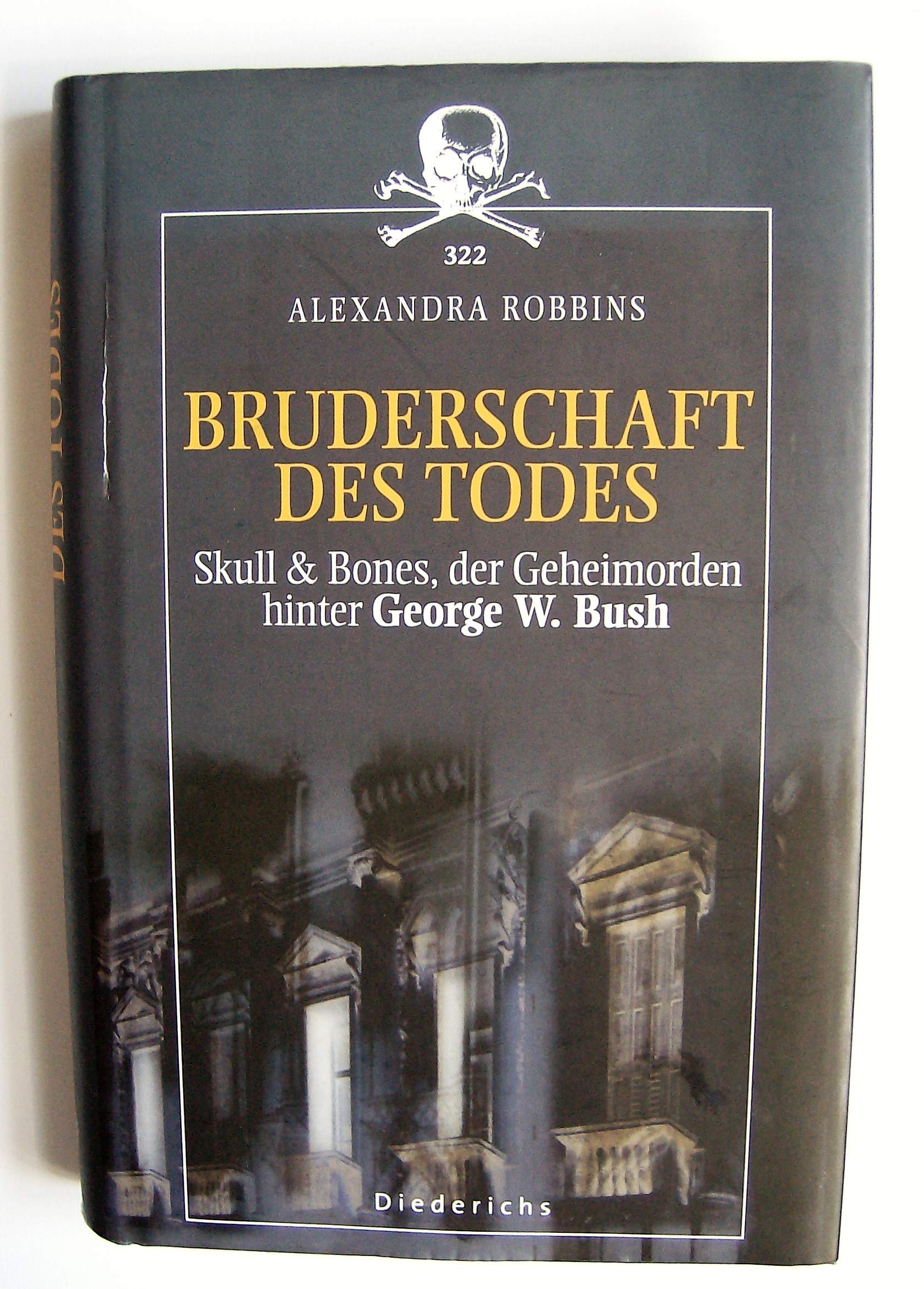 Bruderschaft des Todes. Skull & Bones, der Geheimorden hinter George W. Bush. Film, Art & Culture