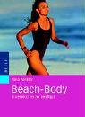 Beach-Body. In vier Wochen zur Idealfigur Self-help