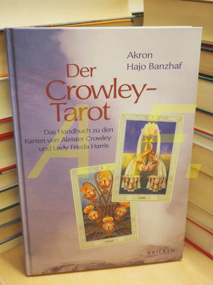 Der Crowley Tarot: Das Handbuch zu den Karten von Aleister Crowley und Lady Frieda Harris Religion & Esotericism