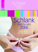 Schlank durchs Jahr 2006. Jeden Monat ein Kilo leichter - Abreisskalender Calendars