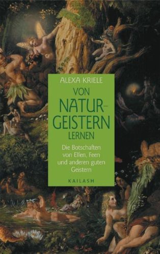 Von Naturgeistern lernen: Die Botschaften von Elfen, Feen und anderen guten Geistern Religion & Esotericism