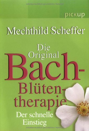 Product Image: Die Original Bach-Blüten-Therapie: Der schnelle Einstieg