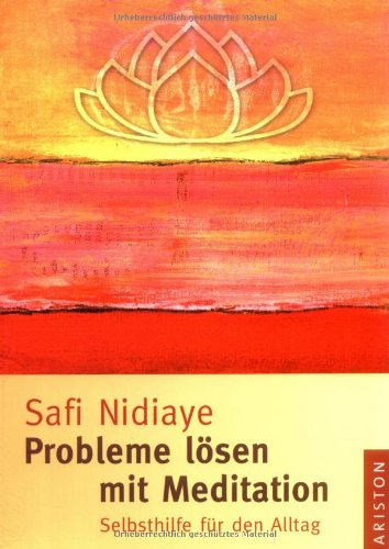 Probleme lösen mit Meditation: Selbsthilfe für den Alltag Lifestyle
