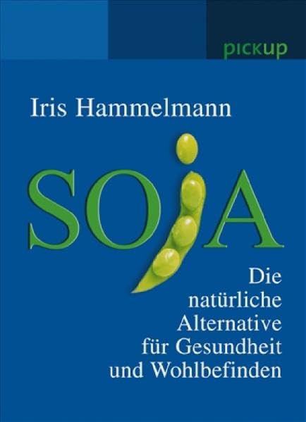 Soja: Die natürliche Alternative für Gesundheit und Wohlbefinden Health, Nutrition & Fitness