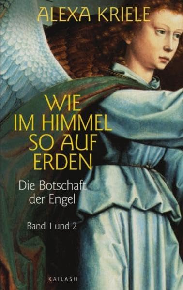 Wie im Himmel so auf Erden: Die Botschaft der Engel. Band 1 und 2 Religion & Esotericism