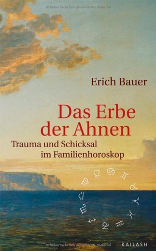 Das Erbe der Ahnen: Trauma und Schicksal im Familienhoroskop Books