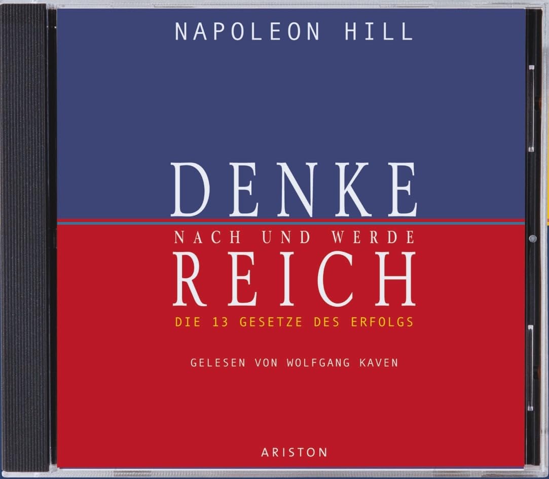 Denke nach und werde reich: Die 13 Gesetze des Erfolgs Business, Finance & Career