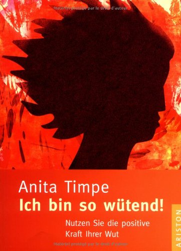 Ich bin so wütend! Nutzen Sie die positive Kraft Ihrer Wut! Lifestyle