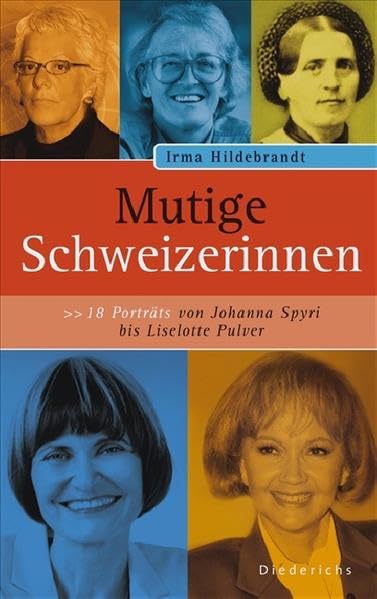 Mutige Schweizerinnen. 18 Frauenporträts. Law