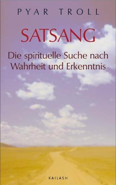 Satsang: Die sprituelle Suche nach Wahrheit und Erkenntnis Religion & Esotericism