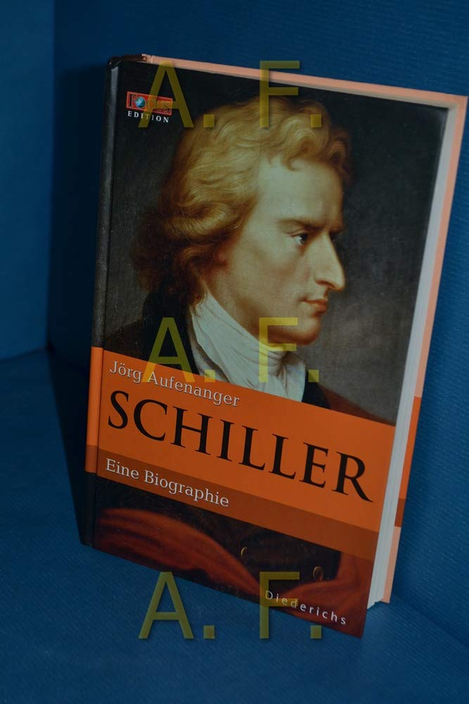 Schiller. Eine Biographie. FOCUS Edition Band 10 Art & Literature