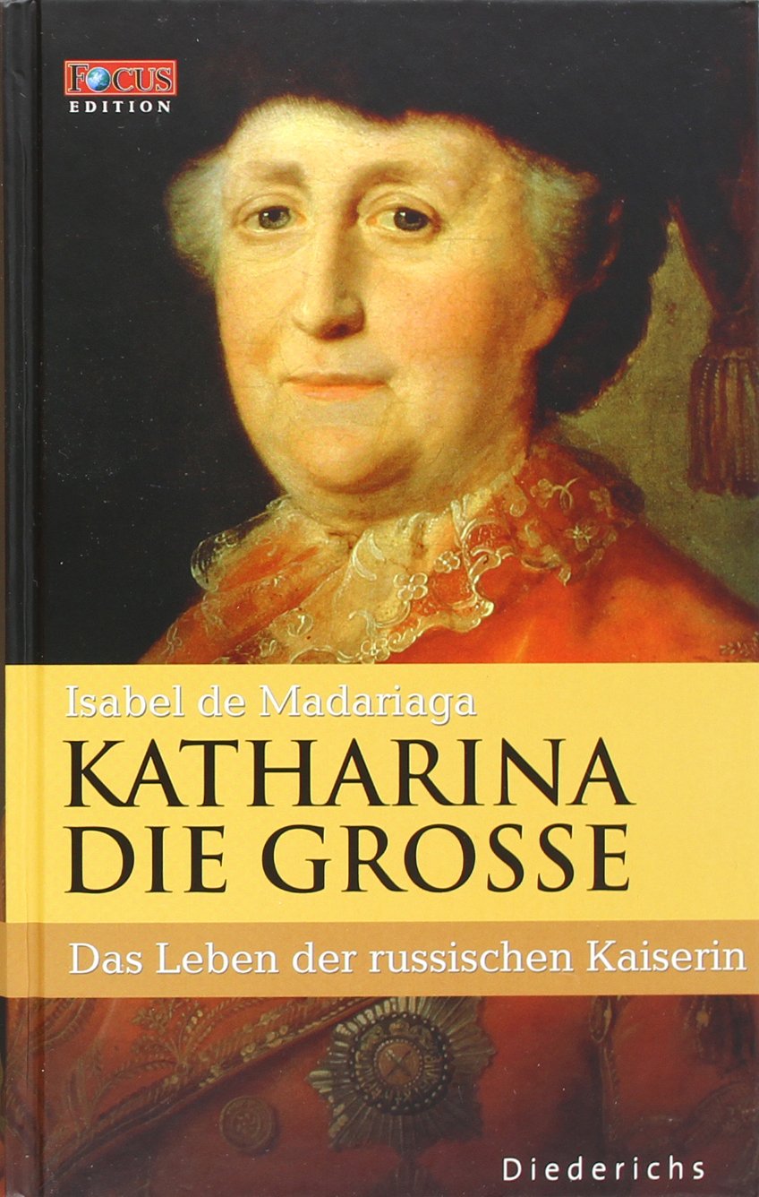 Katharina die Große. Eine Biographie. FOCUS Edition Band 9 Politics & Society